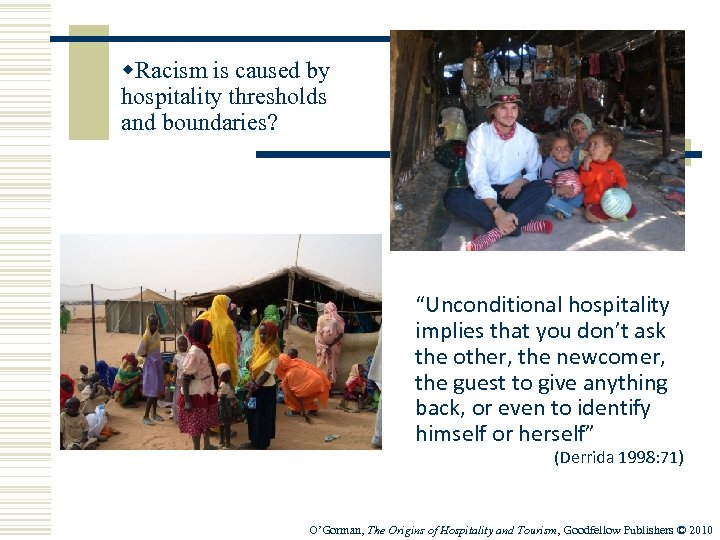 w. Racism is caused by hospitality thresholds and boundaries? “Unconditional hospitality implies that you