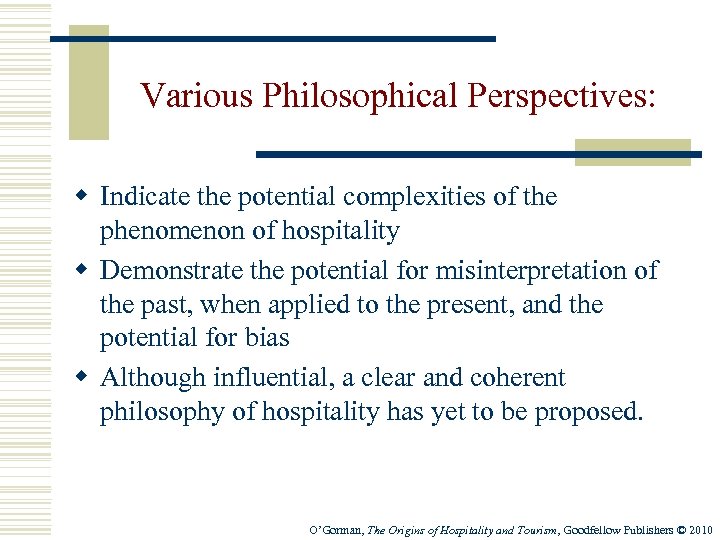 Various Philosophical Perspectives: w Indicate the potential complexities of the phenomenon of hospitality w