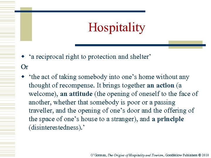 Hospitality w ‘a reciprocal right to protection and shelter’ Or w ‘the act of