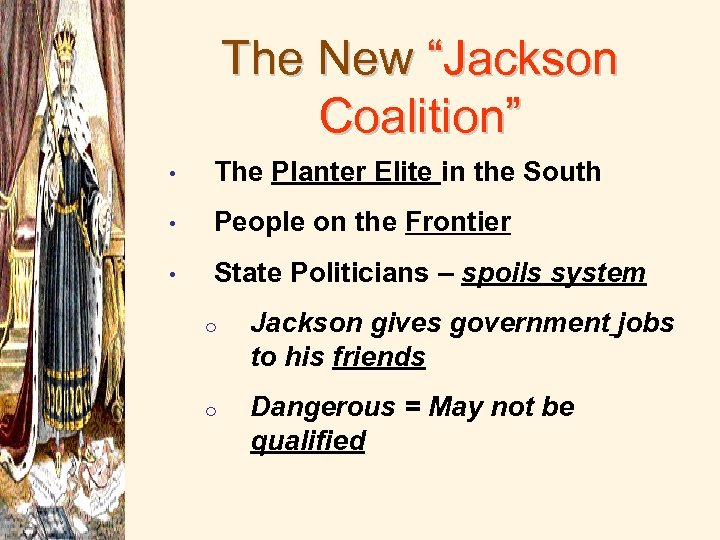 The New “Jackson Coalition” • The Planter Elite in the South • People on