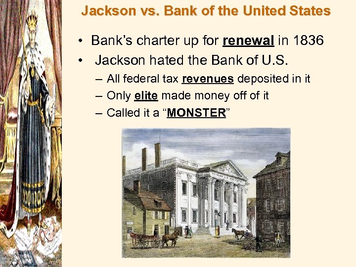 Jackson vs. Bank of the United States • Bank’s charter up for renewal in