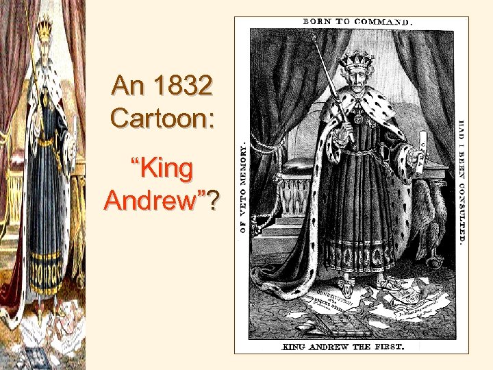 An 1832 Cartoon: “King Andrew”? 