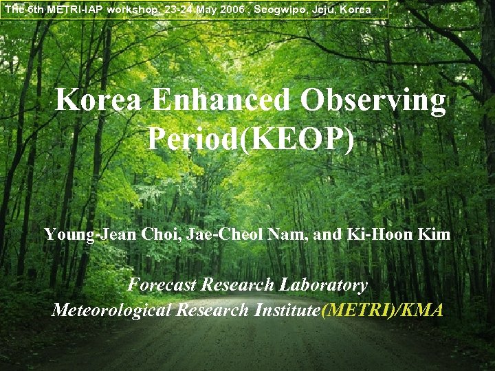 The 6 th METRI-IAP workshop, 23 -24 May 2006 , Seogwipo, Jeju, Korea Enhanced