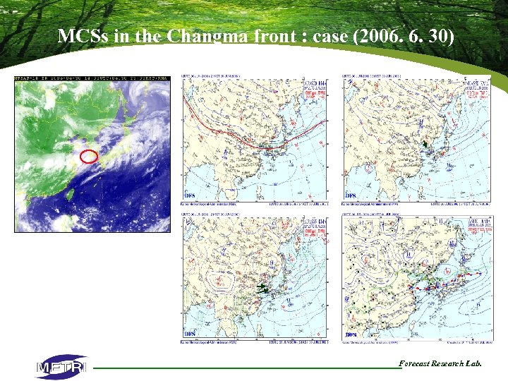 MCSs in the Changma front : case (2006. 6. 30) Forecast Research Lab. 