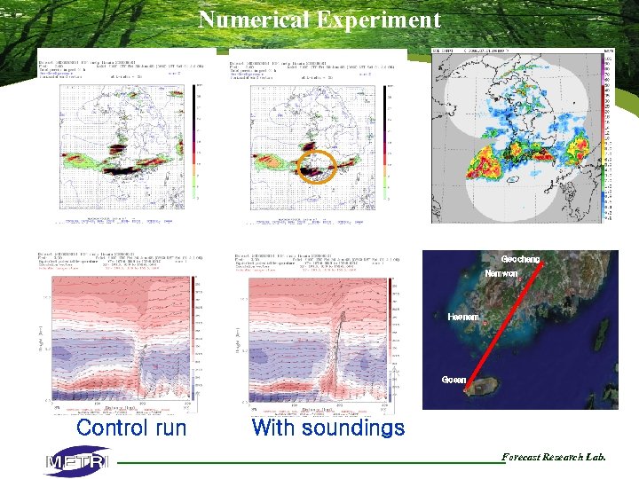 Numerical Experiment Geochang Namwon Haenam Gosan Control run With soundings Forecast Research Lab. 