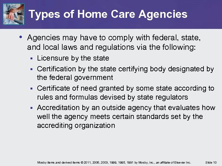 Types of Home Care Agencies • Agencies may have to comply with federal, state,