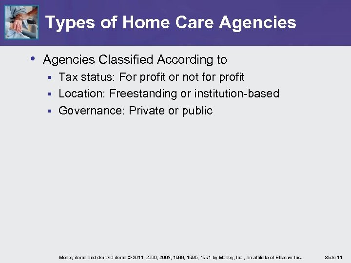 Types of Home Care Agencies • Agencies Classified According to Tax status: For profit