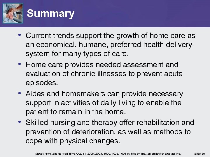 Summary • Current trends support the growth of home care as • • •