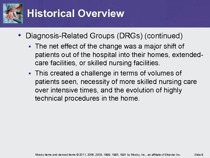 Historical Overview • Diagnosis-Related Groups (DRGs) (continued) The net effect of the change was