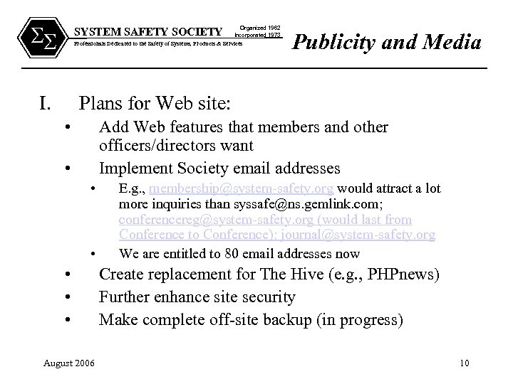 SS SYSTEM SAFETY SOCIETY Organized 1962 Incorporated 1973 Professionals Dedicated to the Safety of