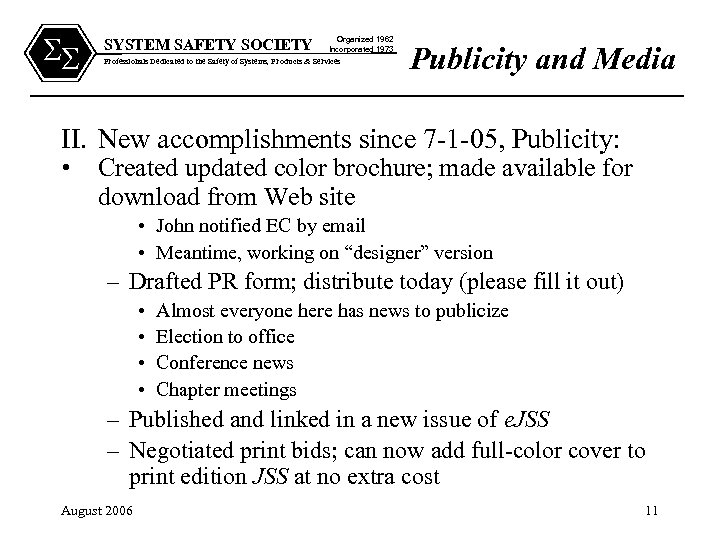 SS SYSTEM SAFETY SOCIETY Organized 1962 Incorporated 1973 Professionals Dedicated to the Safety of