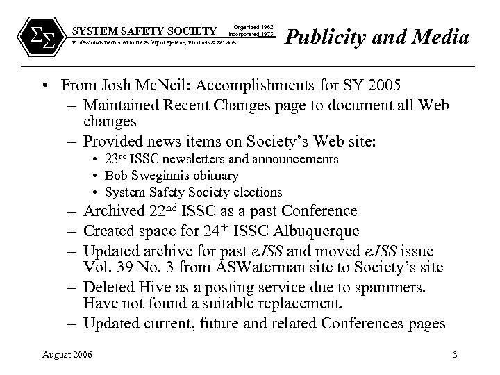 SS SYSTEM SAFETY SOCIETY Organized 1962 Incorporated 1973 Professionals Dedicated to the Safety of