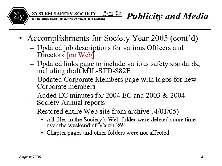 SS SYSTEM SAFETY SOCIETY Organized 1962 Incorporated 1973 Professionals Dedicated to the Safety of
