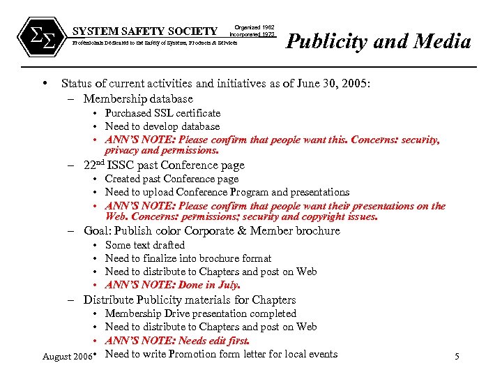 SS • SYSTEM SAFETY SOCIETY Organized 1962 Incorporated 1973 Professionals Dedicated to the Safety