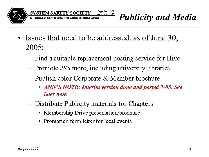 SS SYSTEM SAFETY SOCIETY Organized 1962 Incorporated 1973 Professionals Dedicated to the Safety of