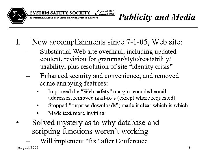 SS SYSTEM SAFETY SOCIETY Organized 1962 Incorporated 1973 Professionals Dedicated to the Safety of