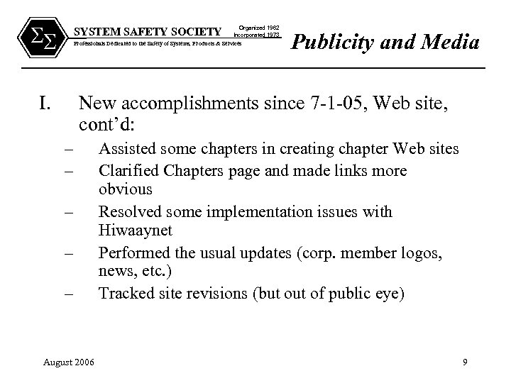 SS SYSTEM SAFETY SOCIETY Organized 1962 Incorporated 1973 Professionals Dedicated to the Safety of