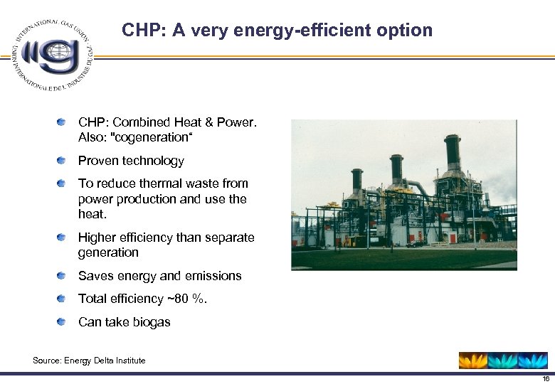 CHP: A very energy-efficient option CHP: Combined Heat & Power. Also: 