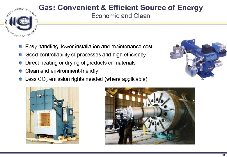 Gas: Convenient & Efficient Source of Energy Economic and Clean Easy handling, lower installation