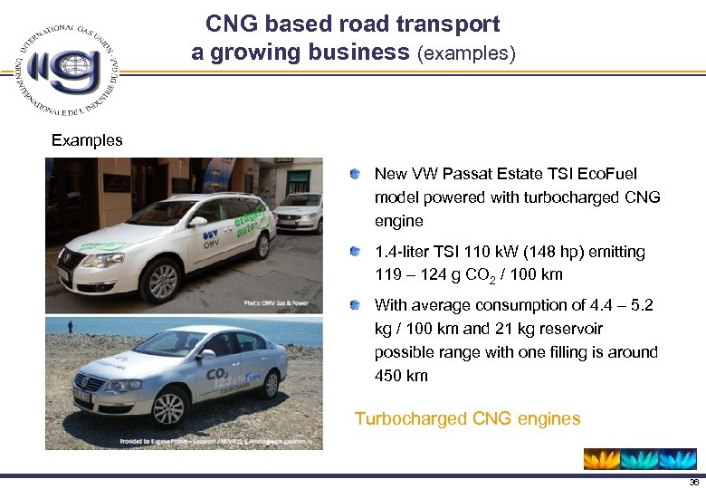 CNG based road transport a growing business (examples) Examples New VW Passat Estate TSI