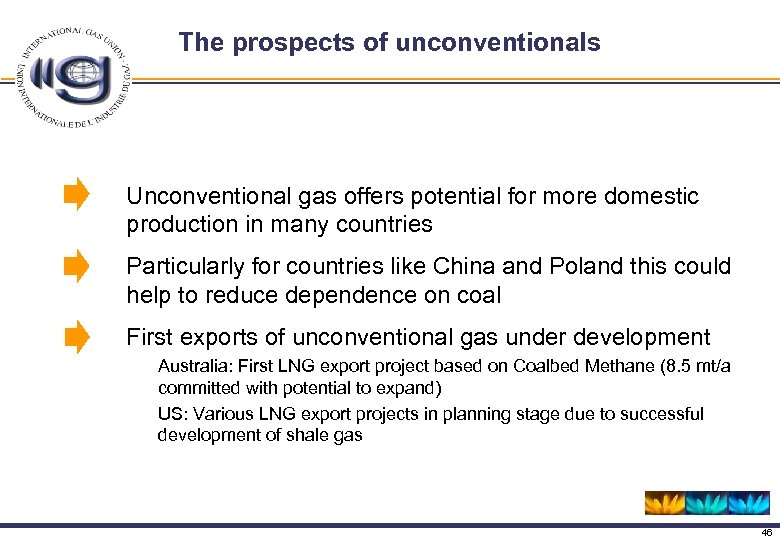 The prospects of unconventionals Unconventional gas offers potential for more domestic production in many