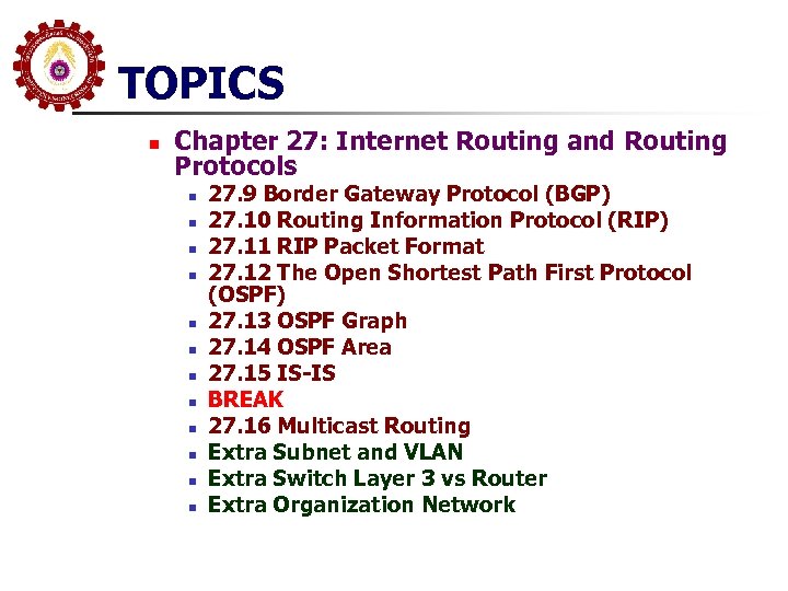 TOPICS n Chapter 27: Internet Routing and Routing Protocols n n n 27. 9