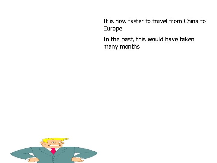 It is now faster to travel from China to Europe In the past, this