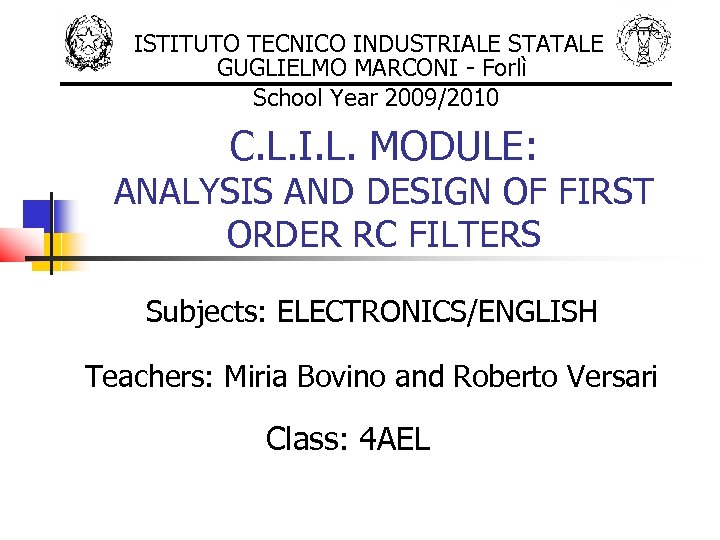 ISTITUTO TECNICO INDUSTRIALE STATALE GUGLIELMO MARCONI - Forlì School Year 2009/2010 C. L. I.