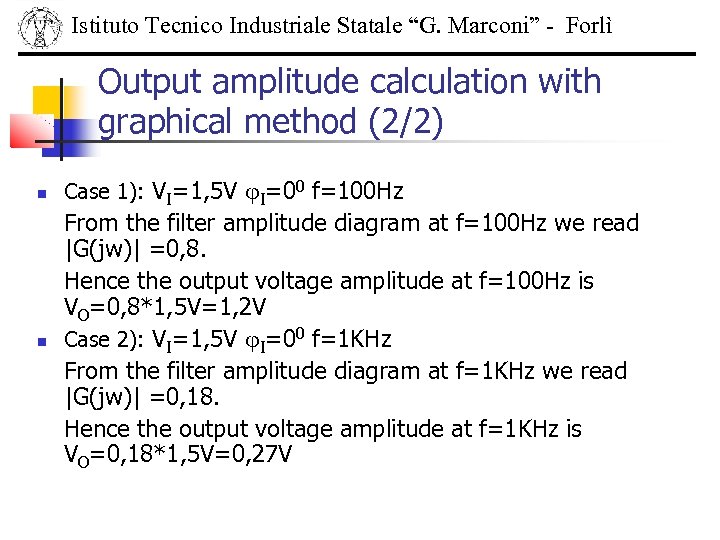 Istituto Tecnico Industriale Statale “G. Marconi” - Forlì Output amplitude calculation with graphical method