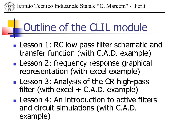 Istituto Tecnico Industriale Statale “G. Marconi” - Forlì Outline of the CLIL module Lesson