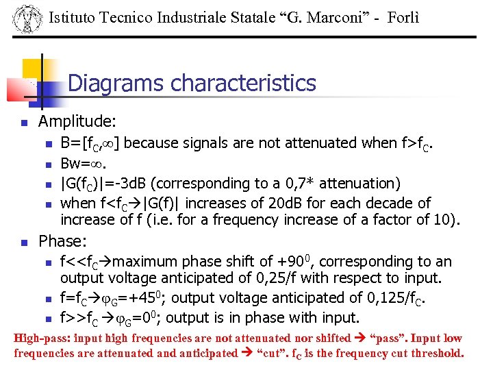 Istituto Tecnico Industriale Statale “G. Marconi” - Forlì Diagrams characteristics Amplitude: B=[f. C, ]