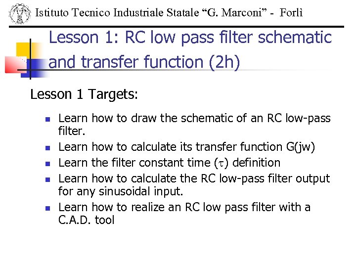 Istituto Tecnico Industriale Statale “G. Marconi” - Forlì Lesson 1: RC low pass filter