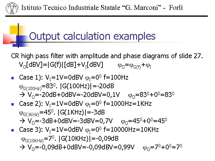 Istituto Tecnico Industriale Statale “G. Marconi” - Forlì Output calculation examples CR high pass