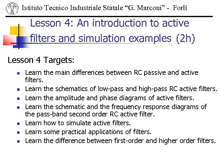 Istituto Tecnico Industriale Statale “G. Marconi” - Forlì Lesson 4: An introduction to active