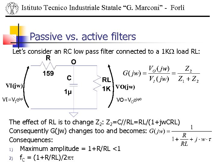 Istituto Tecnico Industriale Statale “G. Marconi” - Forlì Passive vs. active filters Let’s consider