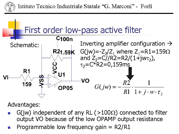 Istituto Tecnico Industriale Statale “G. Marconi” - Forlì First order low-pass active filter Schematic: