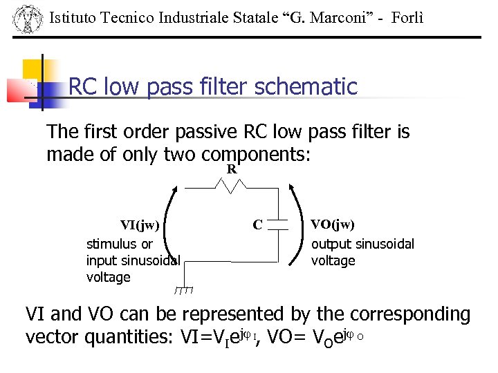 Istituto Tecnico Industriale Statale “G. Marconi” - Forlì RC low pass filter schematic The