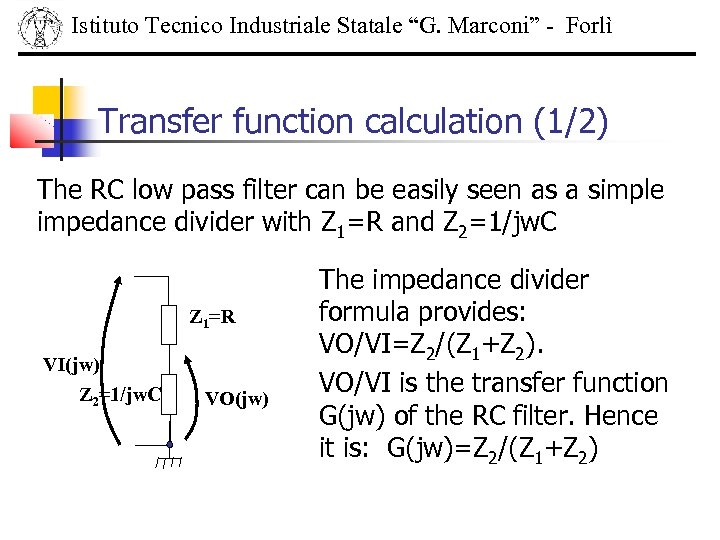 Istituto Tecnico Industriale Statale “G. Marconi” - Forlì Transfer function calculation (1/2) The RC