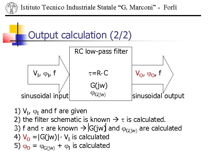 Istituto Tecnico Industriale Statale “G. Marconi” - Forlì Output calculation (2/2) RC low-pass filter