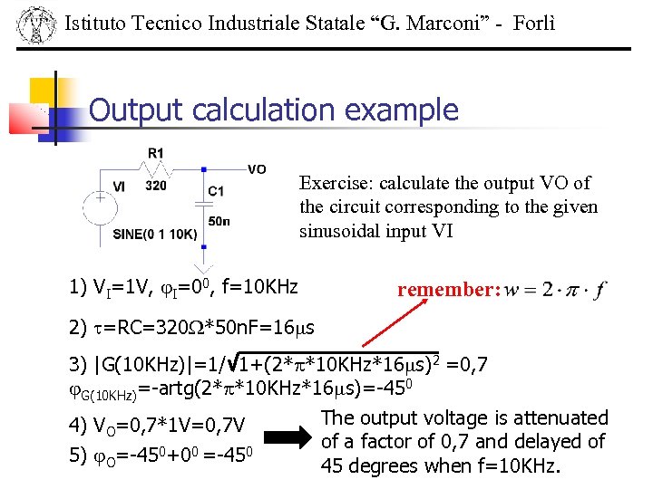 Istituto Tecnico Industriale Statale “G. Marconi” - Forlì Output calculation example Exercise: calculate the