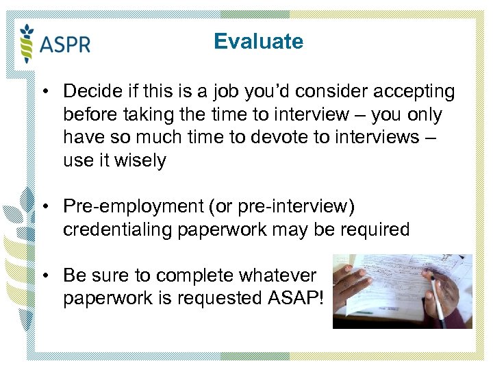 Evaluate • Decide if this is a job you’d consider accepting before taking the