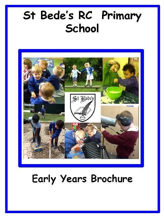 St Bede’s RC Primary School Early Years Brochure 
