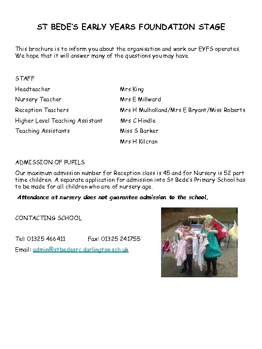 ST BEDE’S EARLY YEARS FOUNDATION STAGE This brochure is to inform you about the