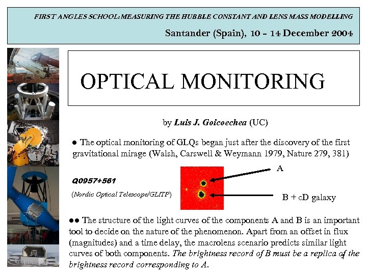 FIRST ANGLES SCHOOL: MEASURING THE HUBBLE CONSTANT AND LENS MASS MODELLING Santander (Spain), 10