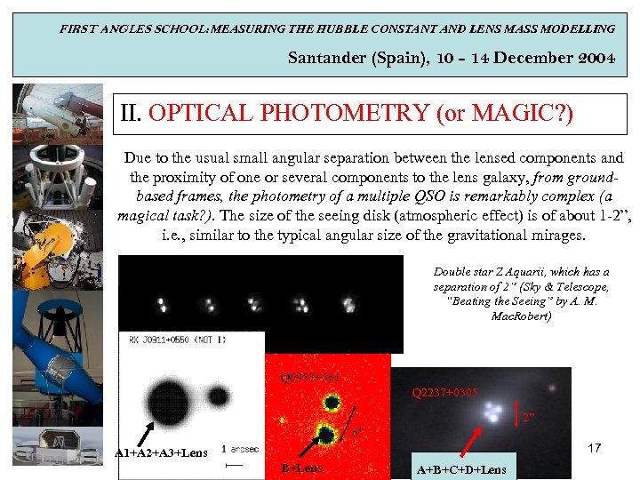 FIRST ANGLES SCHOOL: MEASURING THE HUBBLE CONSTANT AND LENS MASS MODELLING Santander (Spain), 10