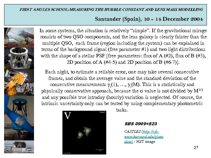 FIRST ANGLES SCHOOL: MEASURING THE HUBBLE CONSTANT AND LENS MASS MODELLING Santander (Spain), 10