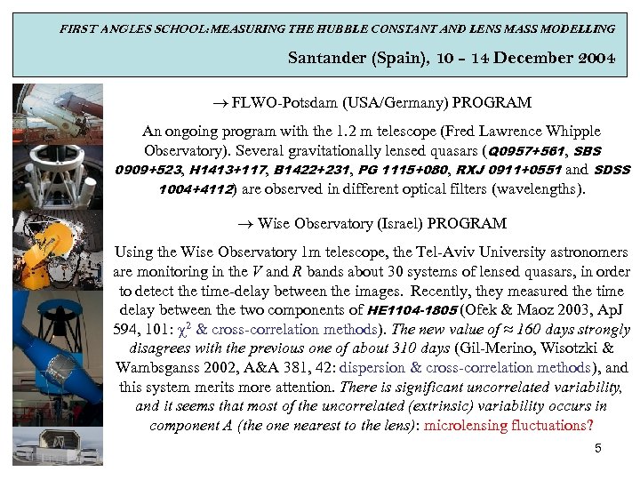 FIRST ANGLES SCHOOL: MEASURING THE HUBBLE CONSTANT AND LENS MASS MODELLING Santander (Spain), 10