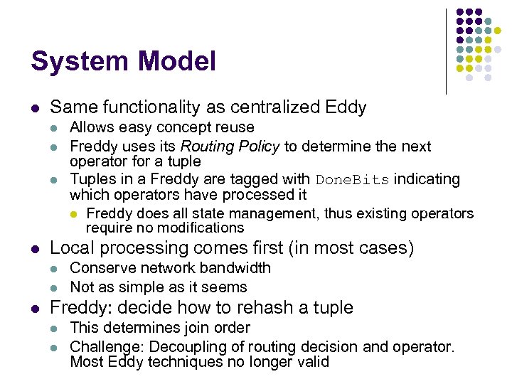 System Model l Same functionality as centralized Eddy l l Local processing comes first