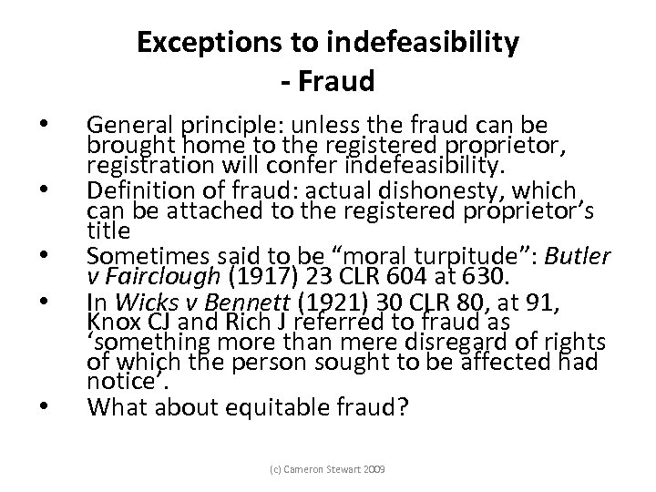 Exceptions to indefeasibility - Fraud • • • General principle: unless the fraud can