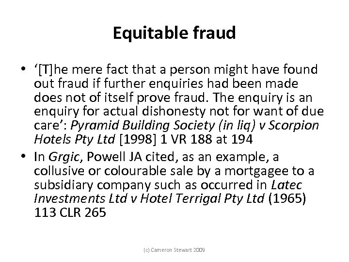 Equitable fraud • ‘[T]he mere fact that a person might have found out fraud